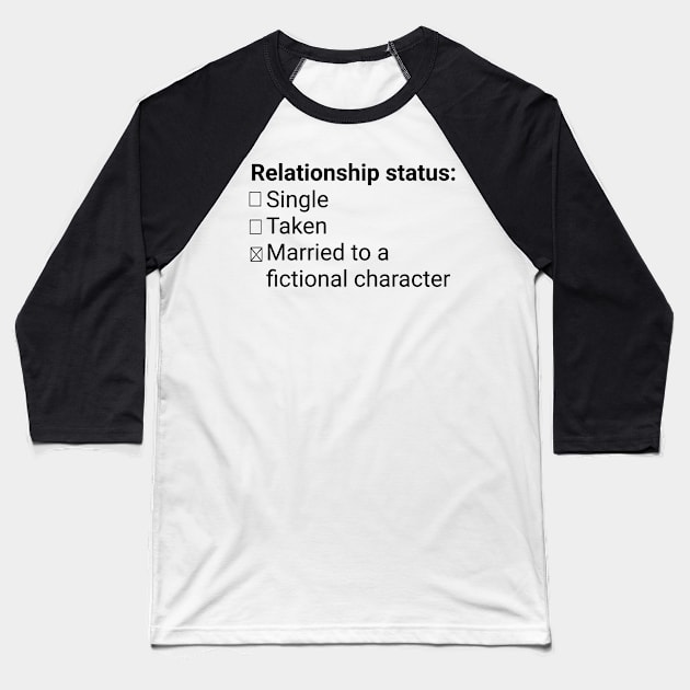 Married to a fictional character Baseball T-Shirt by bookloversclub